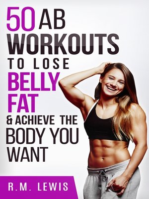 cover image of The Top 50 Ab Workouts to Lose Belly Fat & Achieve the Body You Want